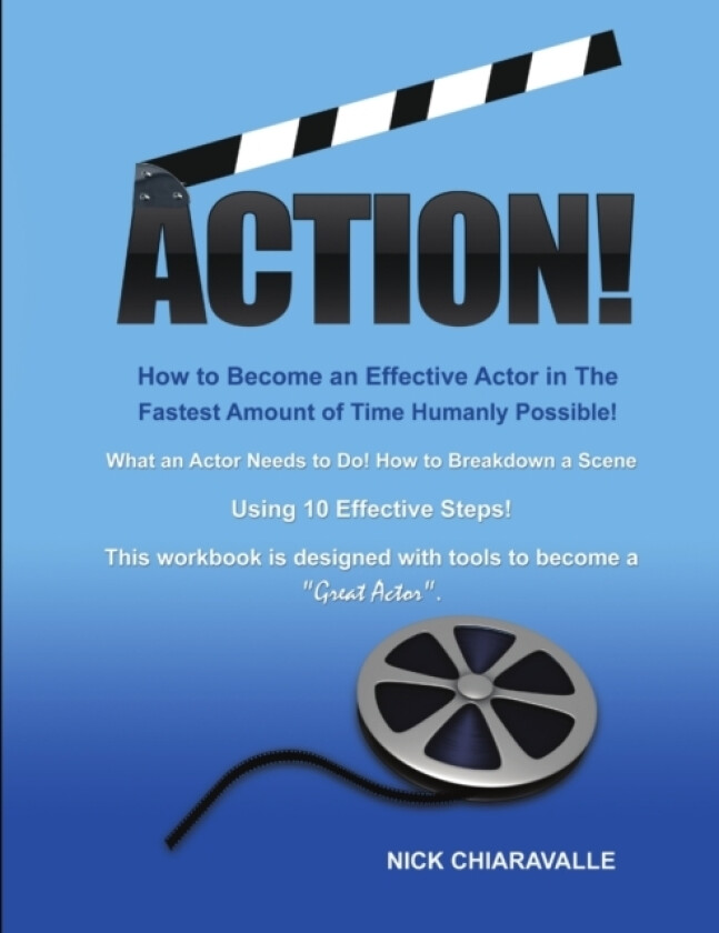 What an Actor Needs to Do av Nick Chiaravalle (Paperback)