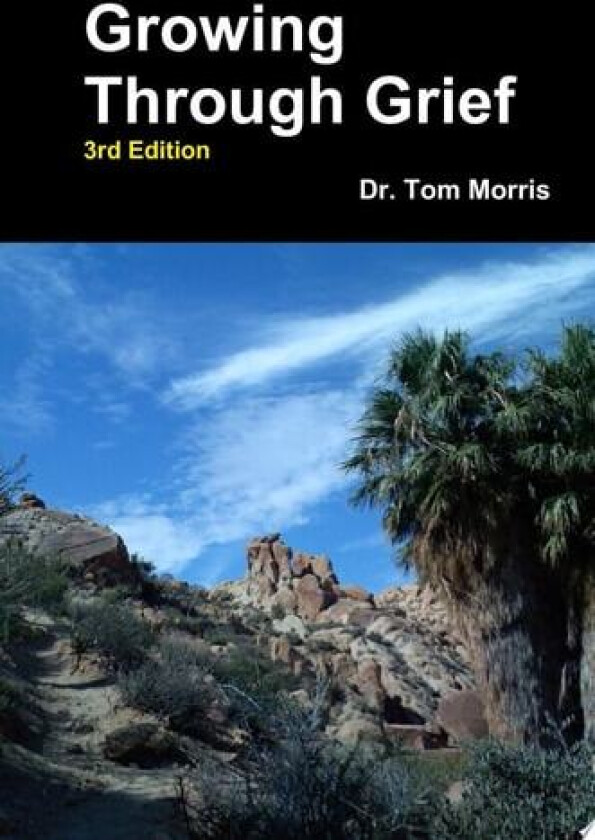 Growing Through Grief 3rd Edition av Tom Morris (Hardcover)