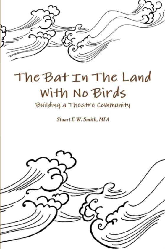 The Bat In The Land With No Birds av Stuart E.W. Smith (Paperback)