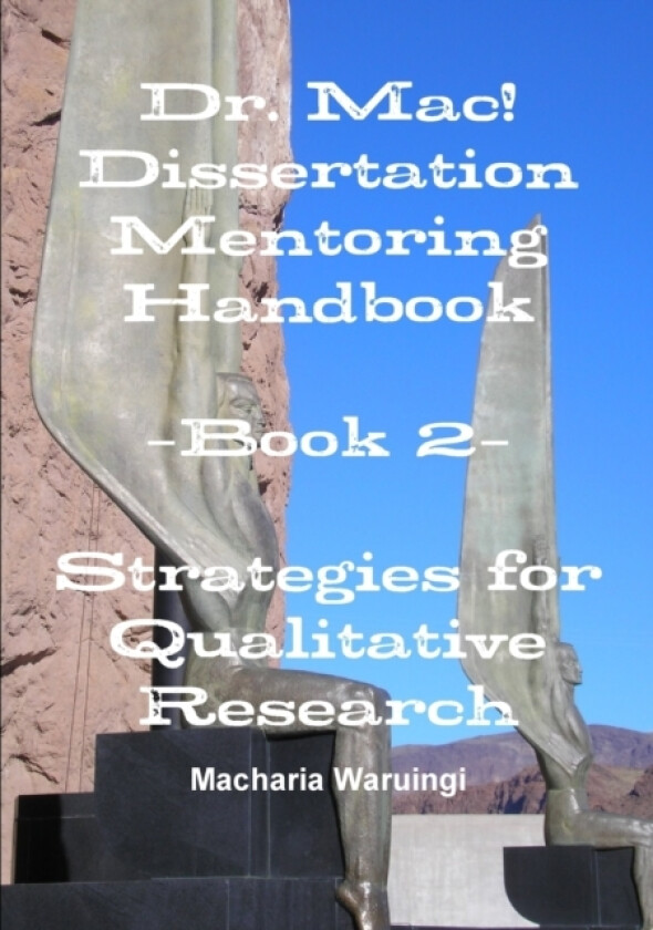 Dr. Mac! Dissertation Mentoring Handbook: Book 2- Strategies for Qualitative Research av Macharia Waruingi (Paperback)