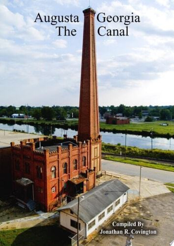 Augusta Georgia, The Canal av Jonathan Covington (Hardcover)