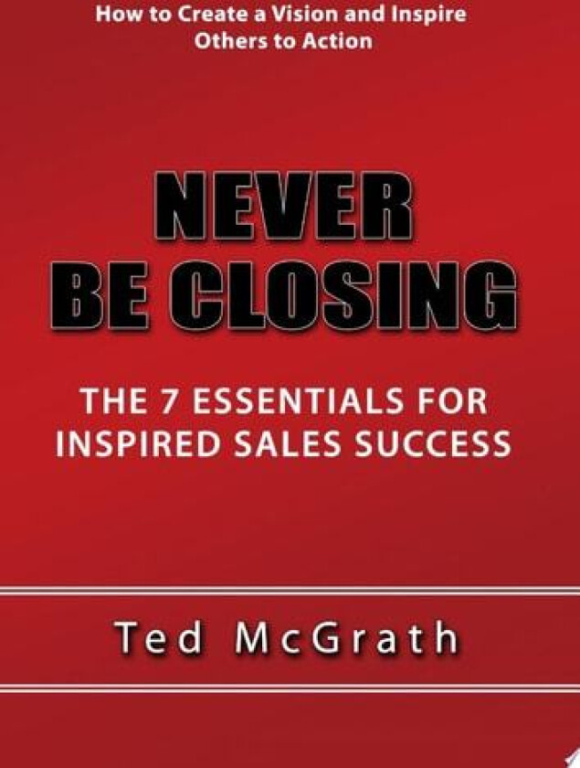 Never Be Closing av Ted McGrath (Hardcover)