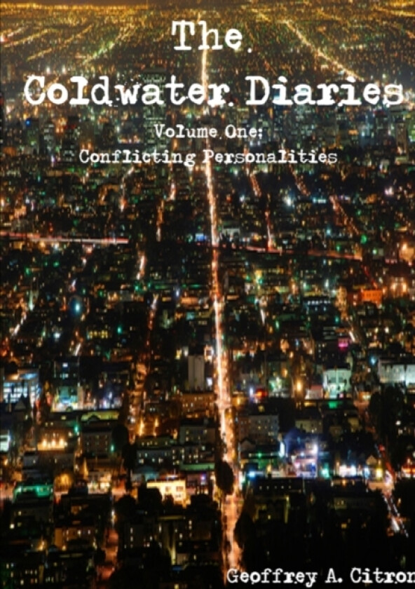The Coldwater Diaries Volume 1 - Conflicting Personalities (Updated Version) av Geoffrey A. Citron (Paperback)