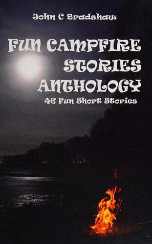 Fun Campfire Stories Anthology av John Bradshaw (Paperback)