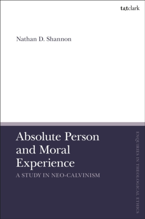 Absolute Person and Moral Experience av Nathan D. Shannon (Paperback)