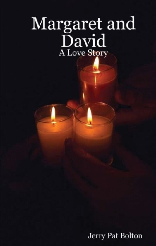 Margaret and David: A Love Story av Jerry Pat Bolton (Paperback)
