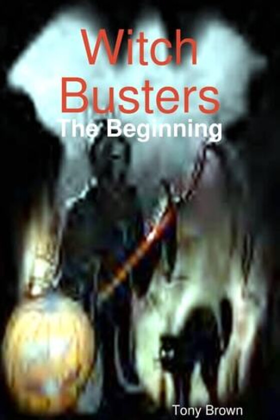 Witch Buster: The Beginning av Tony Brown (Paperback)