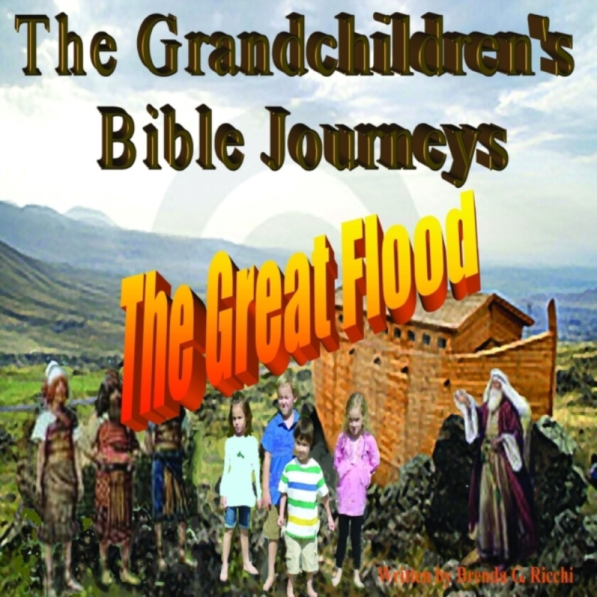 The Grandchildren's Bible Journeys - The Great Flood av Brenda Ricchi (Paperback)