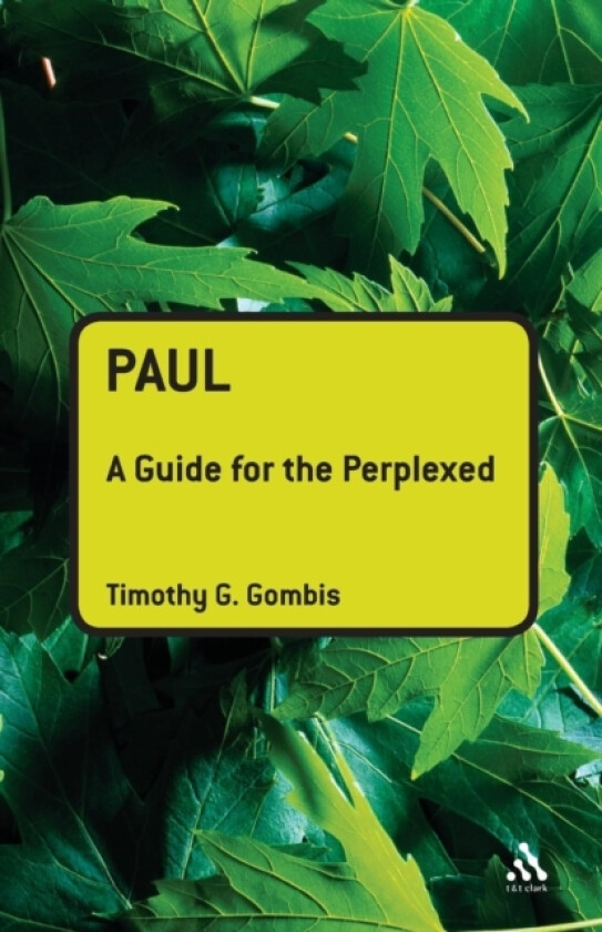 Paul: A Guide for the Perplexed av Timothy G. Gombis (Paperback)