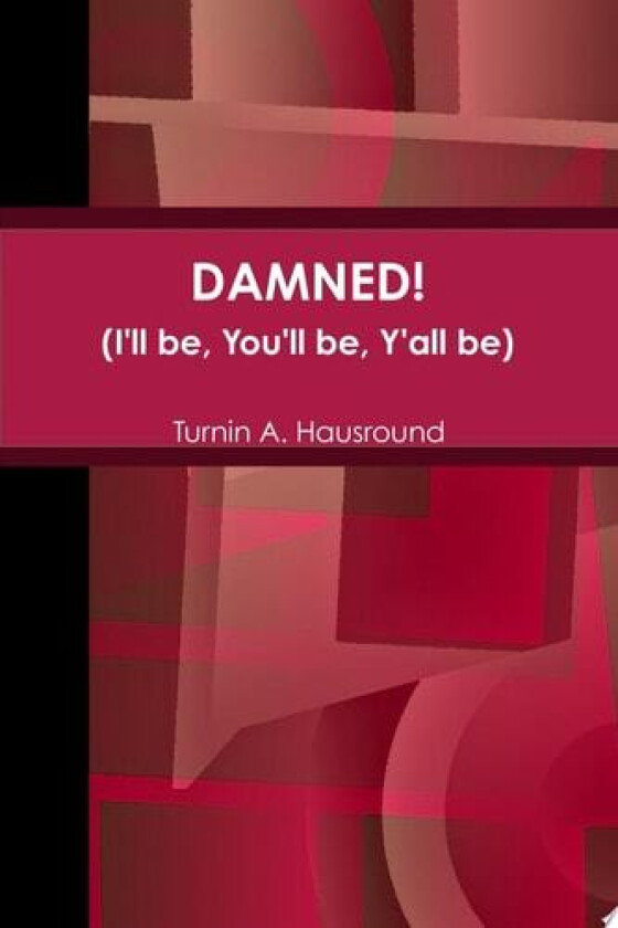 Damned av Turnin A Hausround (Paperback)