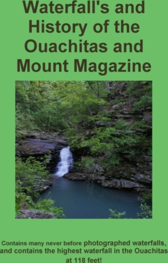 Waterfall's and History of the Ouachitas and Mount Magazine av Troy Garner (Paperback)