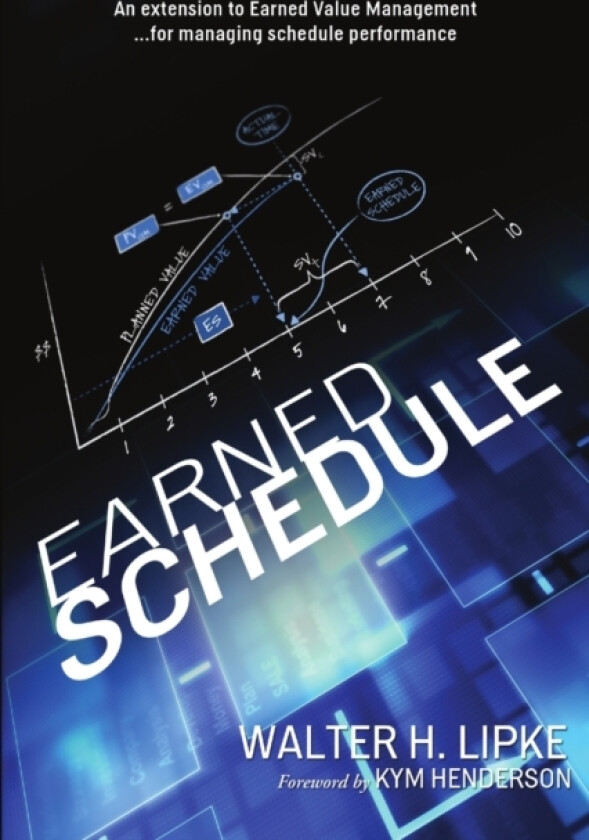 Earned Schedule av Walter H. Lipke (Paperback)