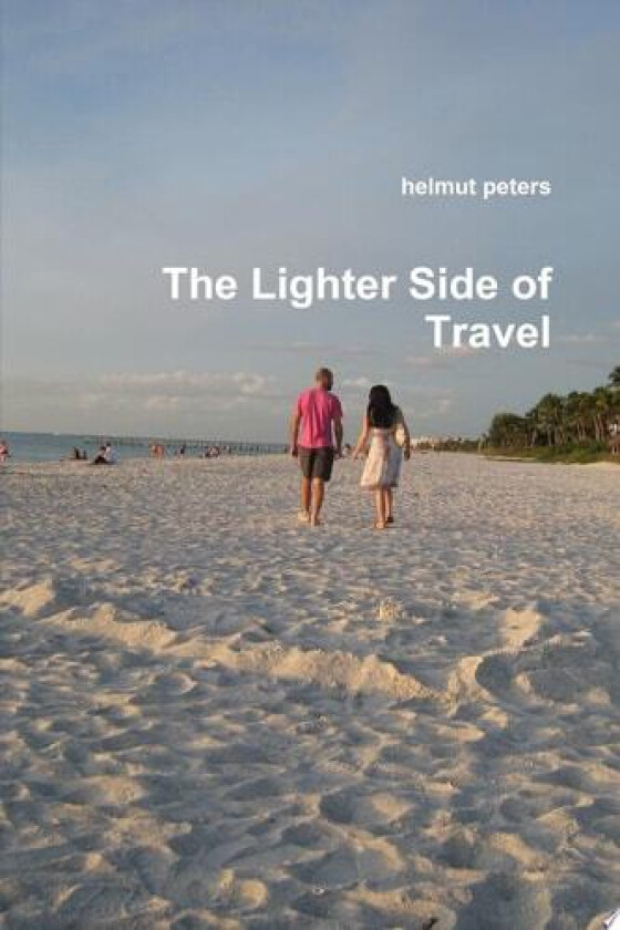 The Lighter Side of Travel av helmut peters (Paperback)