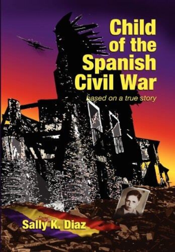 Child of the Spanish Civil War av Sally Diaz (Hardcover)