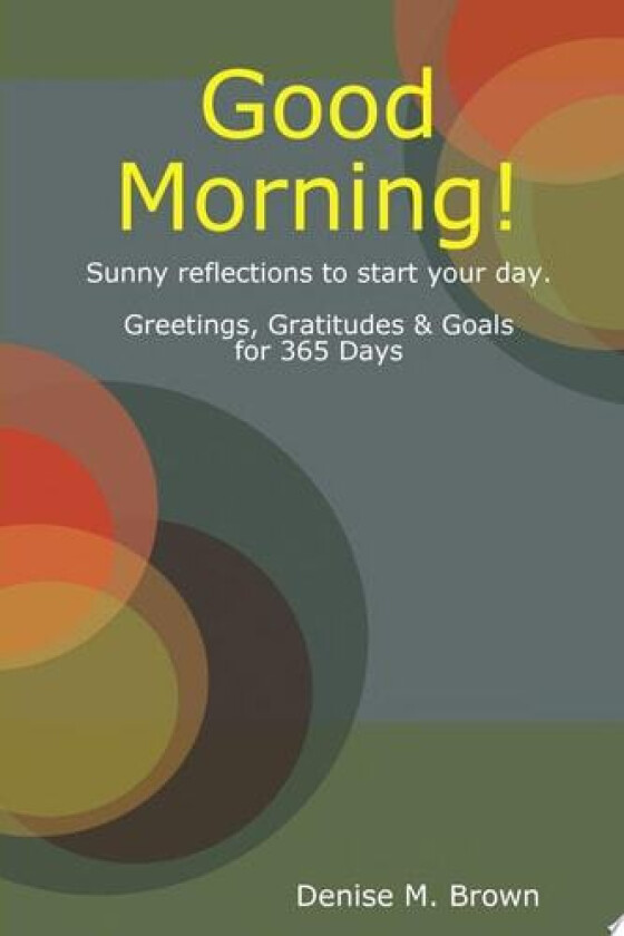 Good Morning! av Denise M. Brown (Paperback)