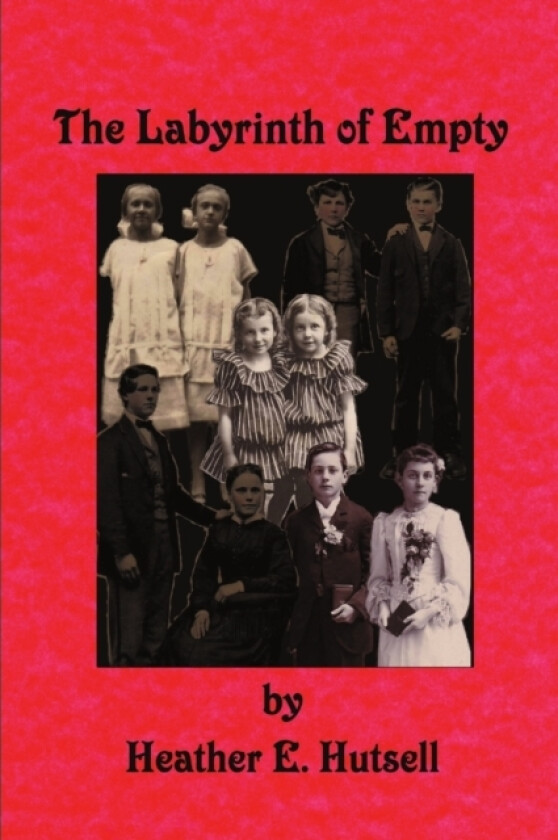 The Labyrinth of Empty av Heather Hutsell (Paperback)