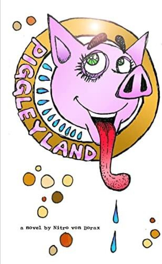 Piggleyland av Nitro von Borax (Paperback)