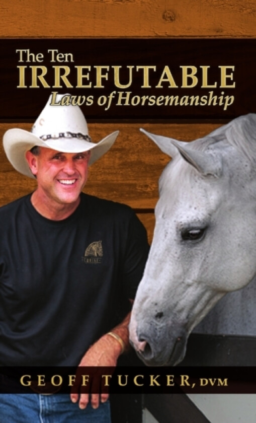 The 10 Irrefutable Laws of Horsemanship av DVM Geoff Tucker (Paperback)