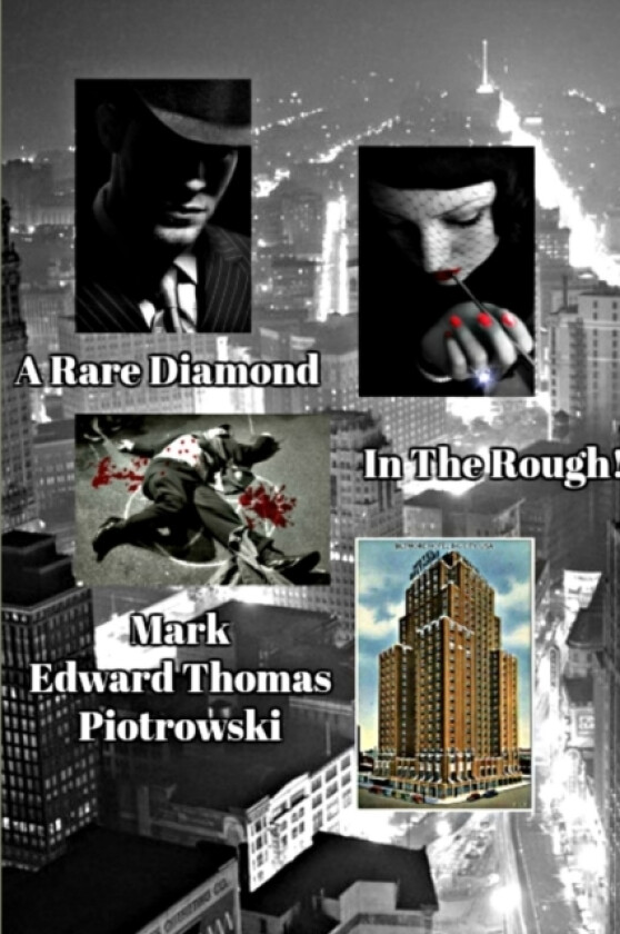 A Rare Diamond in the Rough! av Mystery Writer Mark Edward Thomas Piotrowski (Paperback)