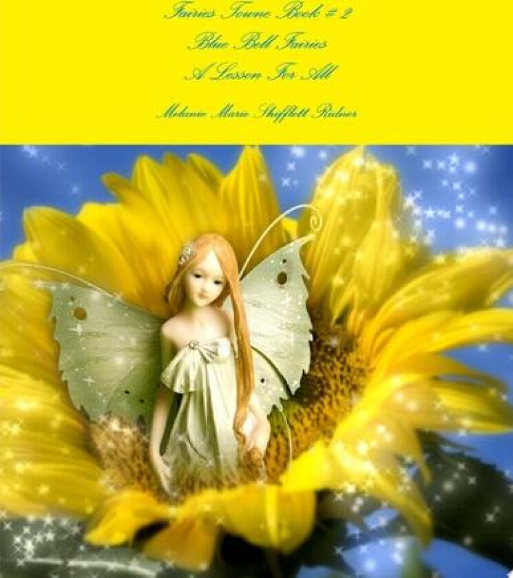 Fairies Towne Book # 2 Blue Bell Fairies A Lesson For All av Melanie Marie Shifflett Ridner (Paperback)