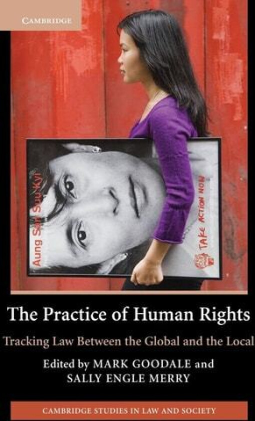 The Practice of Human Rights av Mark Goodale, Sally Engle Merry (Hardcover)