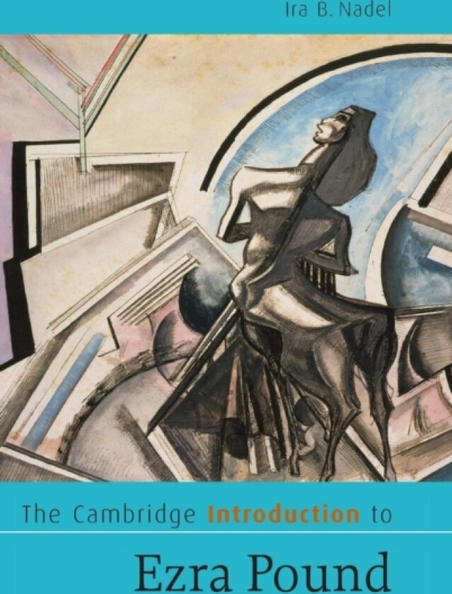 The Cambridge Introduction to Ezra Pound av Ira B. Nadel (Hardcover)
