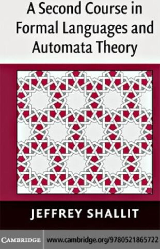 A Second Course in Formal Languages and Automata Theory av Jeffrey Shallit (Hardcover)
