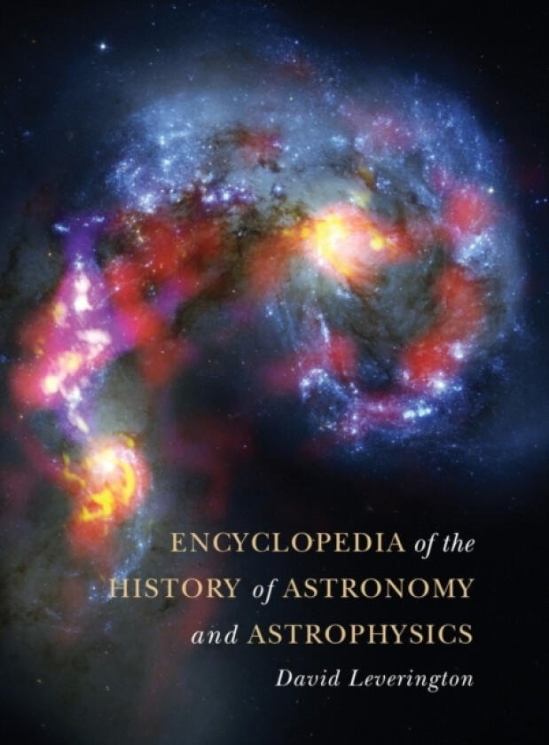 Encyclopedia of the History of Astronomy and Astrophysics av David Leverington (Hardcover)