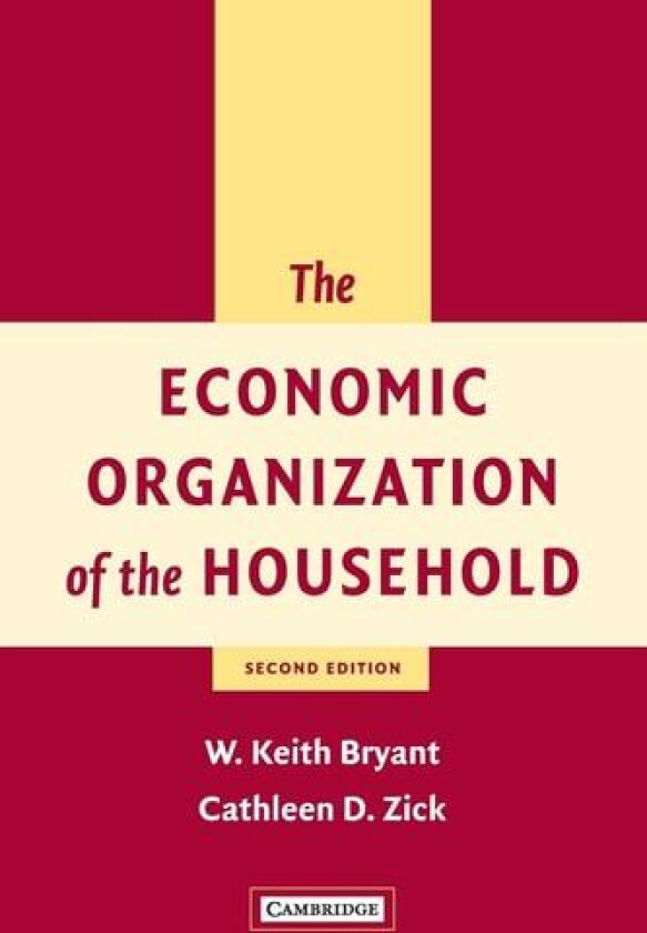 The Economic Organization of the Household av W.Keith Bryant, Cathleen D. Zick (Paperback)
