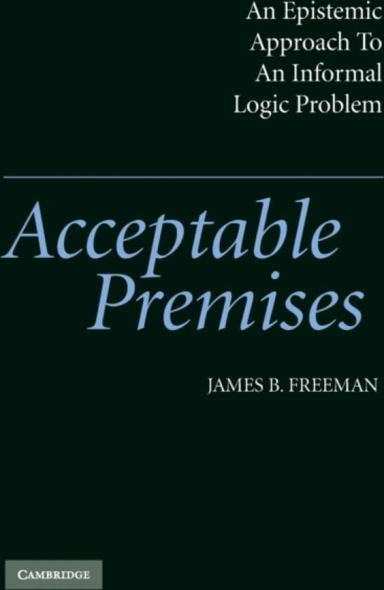 Acceptable Premises av James B. Freeman (Hardcover)