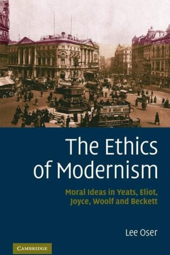 The Ethics of Modernism av Lee Oser (Hardcover)