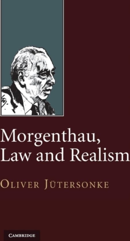 Morgenthau, Law and Realism av Oliver Jutersonke (Hardcover)