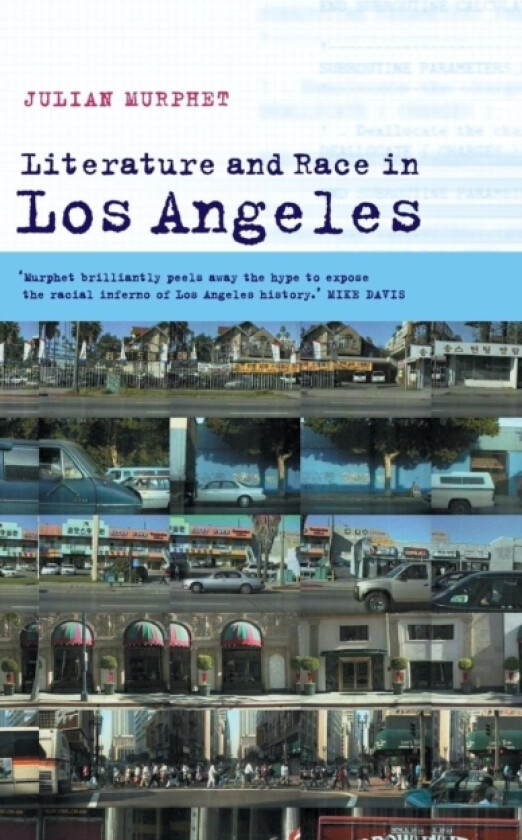 Literature and Race in Los Angeles av Julian Murphet (Hardcover)