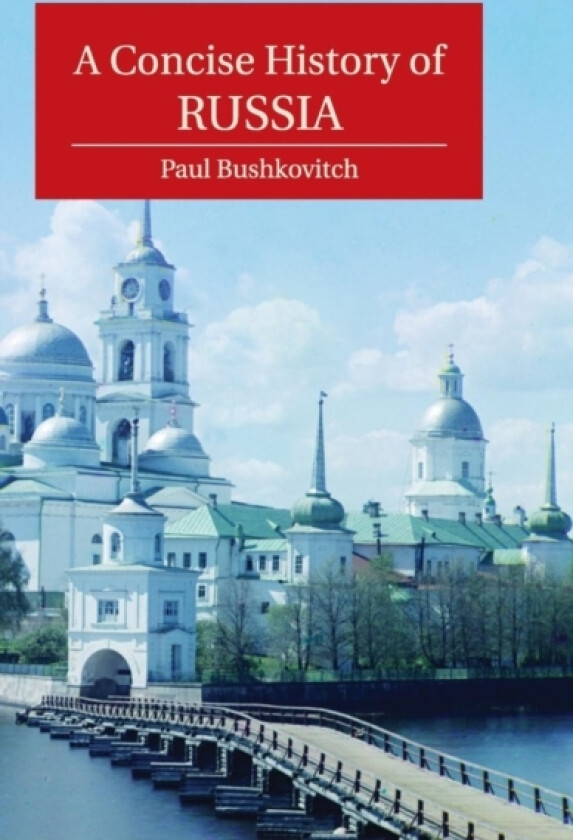 A Concise History of Russia av Paul Bushkovitch (Hardcover)