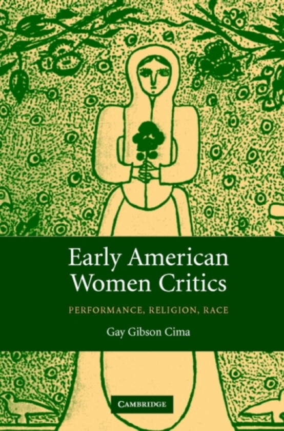 Early American Women Critics av Gay Gibson Cima (Hardcover)