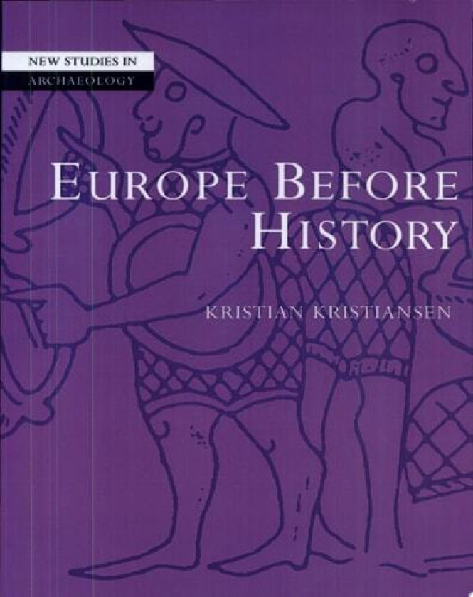 Europe before History (New Studies in Archaeology) av Kristian Kristiansen (Paperback)