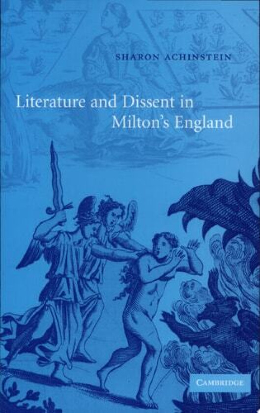 Literature and Dissent in Milton's England av Sharon Achinstein (Hardcover)