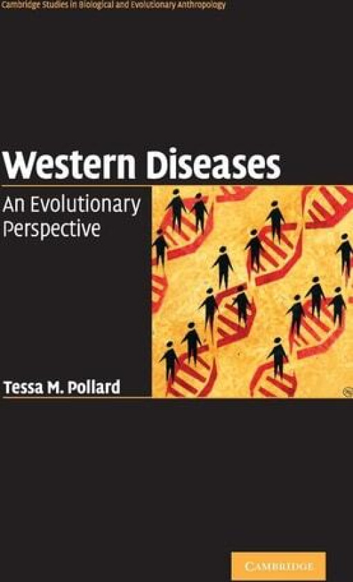 Western Diseases: An Evolutionary Perspective (Cambridge Studies in Biological and Evolutionary Anthropology, Series Number 54) av Tessa M. Pollard (Paperback)