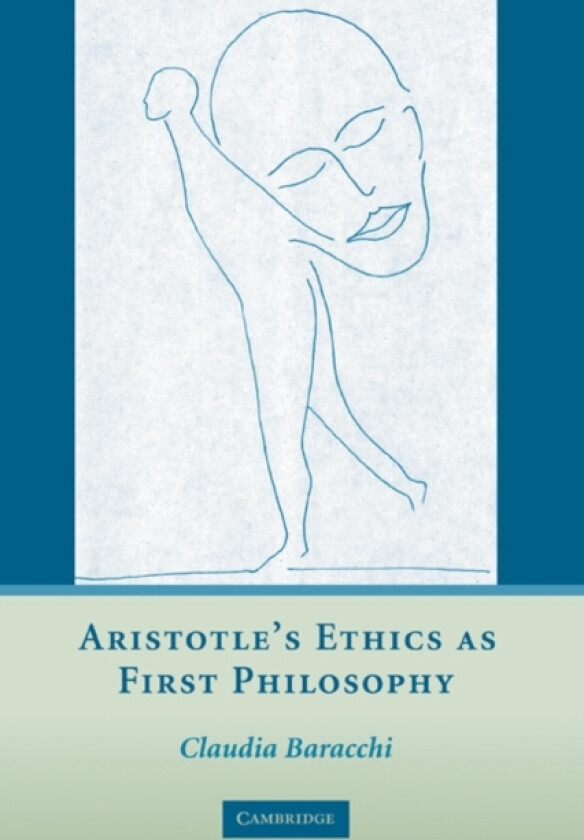 Aristotle's Ethics as First Philosophy av Claudia Baracchi (Hardcover)