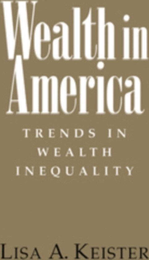 Wealth in America av Lisa A. Keister (Hardcover)