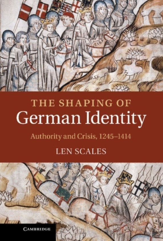 The Shaping of German Identity av Len Scales (Hardcover)