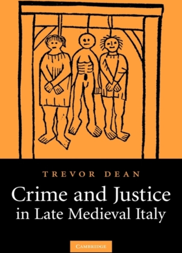 Crime and Justice in Late Medieval Italy av Trevor Dean (Hardcover)