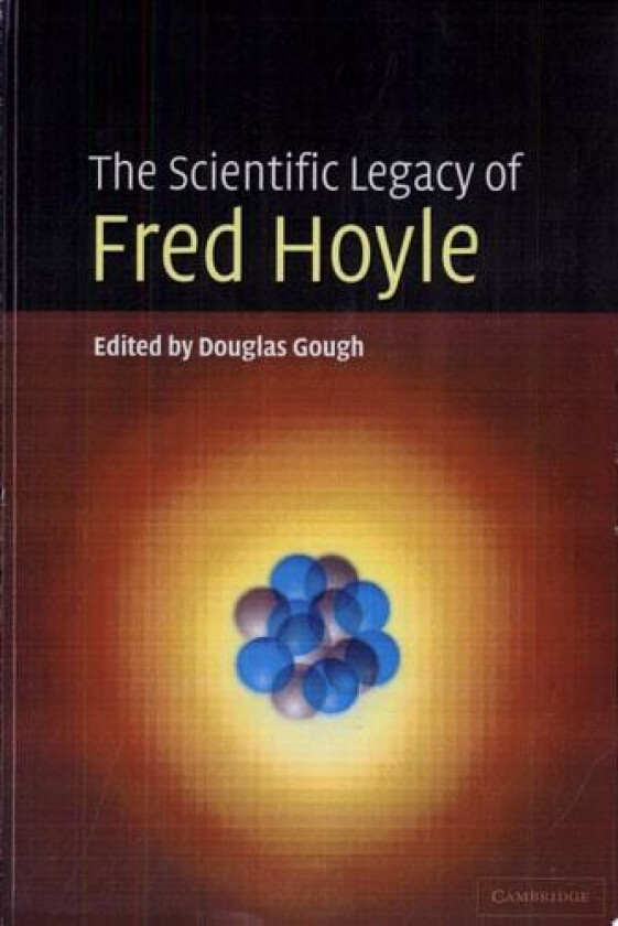 The Scientific Legacy of Fred Hoyle av Douglas Gough (Hardcover)