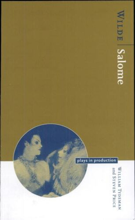 Wilde: Salome (Plays in Production) av William Tydeman, Steven Price (Paperback)