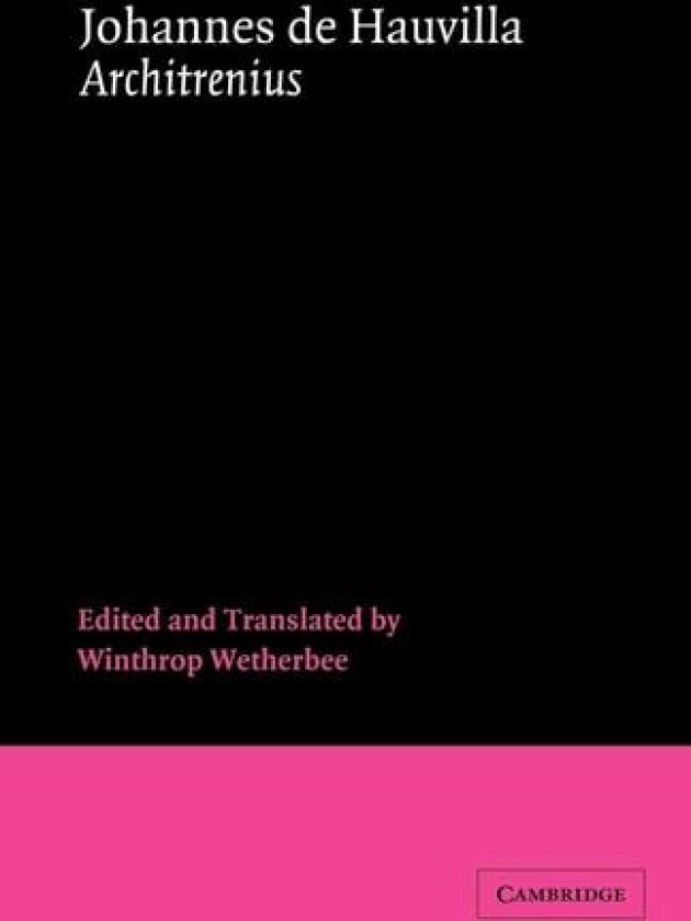 Johannes de Hauvilla: Architrenius (Cambridge Medieval Classics, Series Number 3) av Johannes de Hauvilla (Paperback)