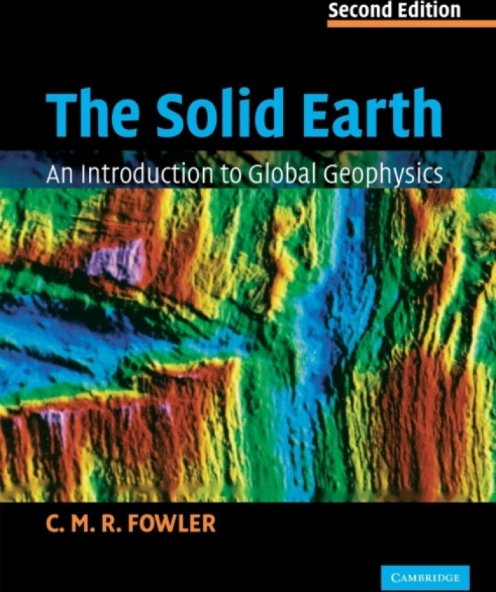 The Solid Earth av C.M.R. Fowler (Paperback)