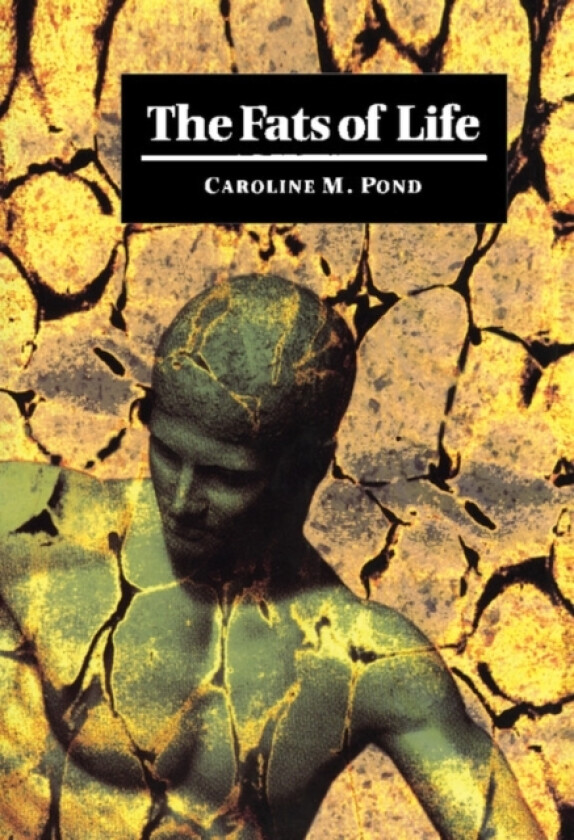 The Fats of Life av Caroline M. Pond (Hardcover)