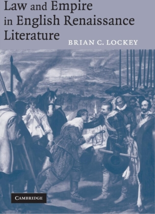 Law and Empire in English Renaissance Literature av Brian C. Lockey (Hardcover)