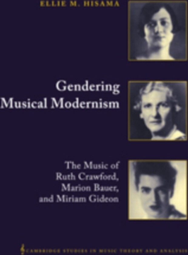 Gendering Musical Modernism av Ellie M. Hisama (Hardcover)