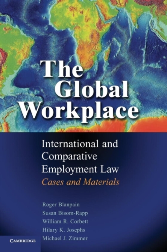 The Global Workplace av Roger Blanpain, Susan Bisom-Rapp, William R. Corbett (Hardcover)